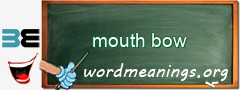WordMeaning blackboard for mouth bow